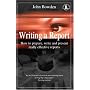 Writing a Report: How to Prepare, Write and Present Really Effective Reports (How to)