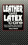 Leather and Latex Care: How to Keep Your Leather and Latex Looking Great