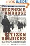 Citizen Soldiers: The U. S. Army from the Normandy Beaches to the Bulge to the Surrender of Germany