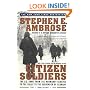 Citizen Soldiers: The U. S. Army from the Normandy Beaches to the Bulge to the Surrender of Germany
