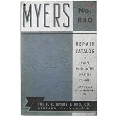 Myers No. R40 Repair Catalog, Pumps, Water Systems, Sprayers, Cylinders, Hay Tools, Door Hangers, Etc.