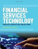 Financial Services Technology: Processes, Architecture, and Solutions