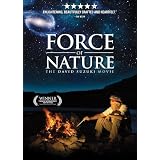 Force of Nature: The David Suzuki Movie Force of Nature: The David Suzuki Movie