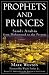 Prophets and Princes: Saudi Arabia from Muhammad to the Present