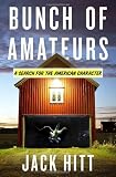 Bunch of Amateurs: A Search for the American Character Image of Bunch of Amateurs: A Search for the American Character