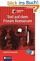 Tod auf dem Forum Romanum. Compact Lernkrimi. Lernziel Italienisch Grammatik. F�r mittleres Sprachniveau B1