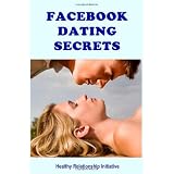 Facebook Dating Secrets: For Men and Women