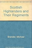The Scottish Highlanders and their regiments