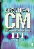 Practical CM III: Best Configuration Management Practices for the 21st Century
