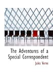 The Adventures of a Special Correspondent
