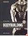 Encyclopedia of Bodybuilding: The Complete A-Z Book on Muscle Building