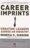 Career Imprints: Creating Leaders Across An Industry (J-B Warren Bennis Series)