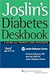 Joslin's Diabetes Deskbook: Co-Published by Lippincott Williams & Wilkins and Joslin's Diabetes Center