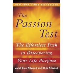 The Passion Test: The Effortless Path to Discovering Your Life Purpose