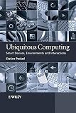 Ubiquitous computing : smart devices, environments and interactions