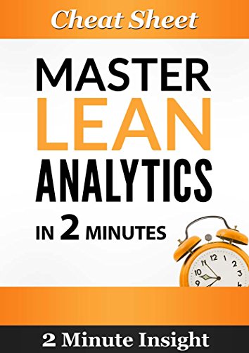 Cheat Sheet: Master Lean Analytics...in 2 Minutes - The Simple and Useful Summary for Anyone Tracking Data and Results