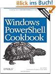 Windows PowerShell Cookbook: The Comp...