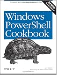 Windows PowerShell Cookbook: The Comp...
