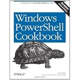 Windows PowerShell Cookbook: The Complete Guide to Scripting Microsoft's New Command Shellby Lee Holmes