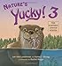 Nature's Yucky! 3: The Eastern United States