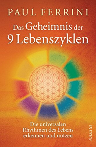 Das Geheimnis deiner 9 Lebenszyklen: Die universalen Rhythmen des Lebens verstehen und nutzen (German Edition)