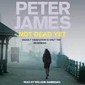 Not Dead Yet: DS Roy Grace Mystery, Book 8 | [Peter James]