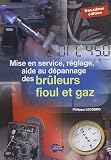 Mise en service, r�glage, aide au d�pannage des br�leurs fioul et gaz