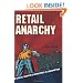 Retail Anarchy: A Radical Shopper's Adventures in Consumption