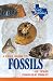 A Field Guide to Fossils of Texas (Gulf Publishing Field Guide Series)