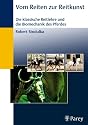 Vom Reiten zur Reitkunst: Die klassische Reitlehre und die Biomechanik des Pferdes