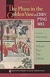 The Plum in the Golden Vase or, Chin P'ing Mei, Volume Four: The Climax (Princeton Library of Asian Translations)