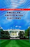 A Spectator's Guide to American Presidential Elections