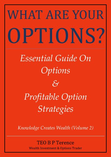 What Are Your Options? : Essential Guide on Options & Profitable Option Strategies (Edition 1) (Knowledge Creates Wealth)