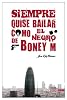 SIEMPRE QUISE BAILAR COMO EL NEGRO DE BONEY M