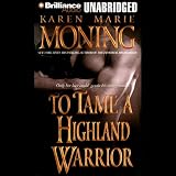 To Tame a Highland Warrior: Highlander, Book 2 (Unabridged)