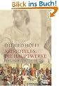 Aristoteles: Die Hauptwerke: Ein Lesebuch