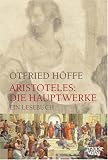 Aristoteles: Die Hauptwerke: Ein Lesebuch - Otfried H&ouml;ffe