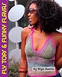 Get Your Crochet On! Fly Tops and Funky Flavas (Get Your Crochet On!)
