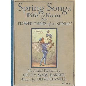 Spring Songs with music from "Flower Fairies of the Spring". Words and pictures by C. M. Barker