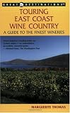 Touring East Coast Wine Country: A Guide to the Finest Wineries (Great Destinations Touring East Coast Wine Country)