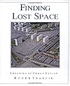 Finding Lost Space: Theories of Urban Design