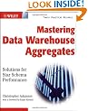 Mastering Data Warehouse Aggregates: Solutions for Star Schema Performance