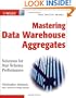 Mastering Data Warehouse Aggregates: Solutions for Star Schema Performance