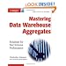 Mastering Data Warehouse Aggregates: Solutions for Star Schema Performance