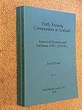 Early farming communities in Scotland : aspects of economy and settlement 4500-1250 B.C.