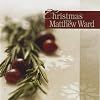 Christmas with Matthew Ward