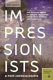Art + Paris Impressionists and Post-Impressionists: The Ultimate Guide to Artists, Paintings and Places in Paris and Normandy (Art and City) (French Edition)