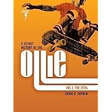a secret history of the ollie volume 1 the 1970s