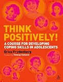 Thinking Positively, Staying on Top: Coping Skills for Adolescents