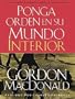 Ponga Orden En Su Mundo Interior: Aprenda a Mantener Su Crecimiento Personal y Espiritual [SPA-PONGA ORDEN EN SU MUNDO IN] [Spanish Edition]